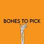 Bones To Pick