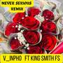 Never Serious (Remix) [Explicit]