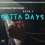 Betta Days (Explicit)