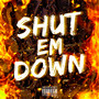 Shut Em Down (Explicit)