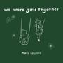 We Were Girls Together (Explicit)