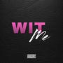 wit me ! (Explicit)