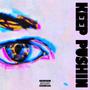 Keep Pushin (Explicit)