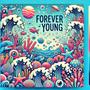 Forever Young (Amapiano Revisit)