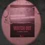 Watch Out (CCH Remix) [Explicit]