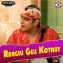 Rangili Geli Kothay