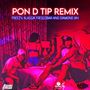 Pon D Tip (Remix) [Explicit]