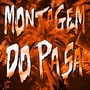 Montagem Do Pasa (Explicit)