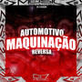 Automotivo Maquinação Reversa (Explicit)