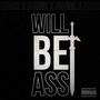 Will Be Ass (Explicit)