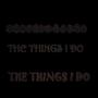 The Things I Do (feat. Lucid Kid) [Explicit]