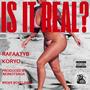 IS IT REAL? (feat. Koryo) [Explicit]