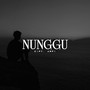 NUNGGU