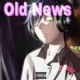 Old News (Explicit)