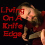 Living On A Knife Edge
