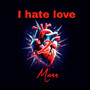 I Hate Love 2