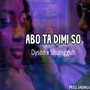 Abo Ta Dimi So (feat. Shunigguh)