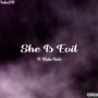 She Is Evil (Explicit)