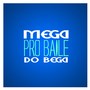 Mega pro Baile do Bega