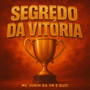 Segredo Da Vitória (Explicit)