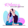 Relaxing Yoga & Deep Meditation (Ambient Music for the Practice of Zen Buddhism)