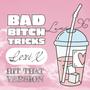 Bad ***** Tricks (Hit That Version) [Explicit]