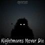 Nightmares Never Die