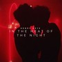 In the Heat of the Night (Remix) [Explicit]