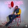 Love Loves Nobody (Explicit)