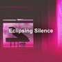 Eclipsing Silence