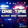 One Time (feat. Blu Note & BOOG!) [Explicit]