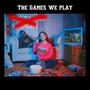 The Games We Play (Explicit)