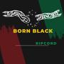 Born Black (Explicit)