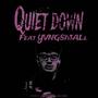 Quiet down (feat. YVNGSMALL) [Explicit]