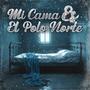 Mi Cama Es el Polo Norte