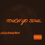 Touch Yo Soul (Explicit)