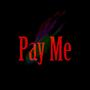 Pay Me (Explicit)