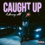 Caught Up (Explicit)