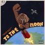 TO THE MOON (Explicit)