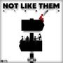 Not like them (Explicit)