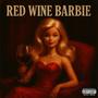 Red Wine Barbie (feat. Eboni) [Explicit]
