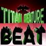 Titan Creature Beat