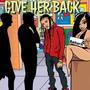 Give Her Back (Explicit)