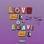 LOVE ME OR LEAVE ME (Explicit)
