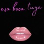 esa boca tuya