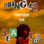 Changes Through the Seasons (Explicit)