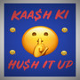 Hu$H It Up (Explicit)