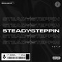 Steady Steppin (Explicit)