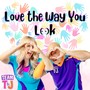 Love the Way You Look