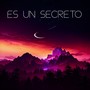 Es Un Secreto